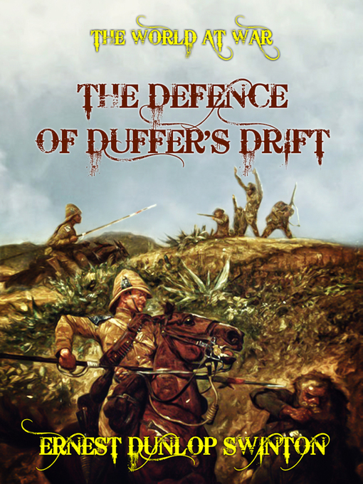Title details for The Defence of Duffer's Drift by Ernest Dunlop Swinton - Wait list